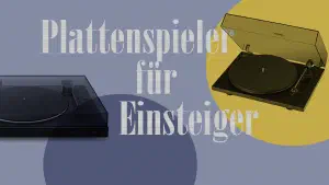 Einsteiger-Plattenspieler: Die besten Modelle & Geheimtipps